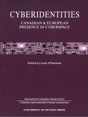 cover image of Cyberidentities: Canadian and European Presence in Cyberspace